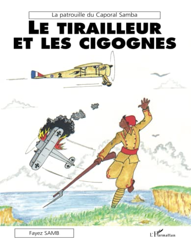 jaquette livre La Patrouille Du Caporal Samba - Le Tirailleur Et Les Cigognes