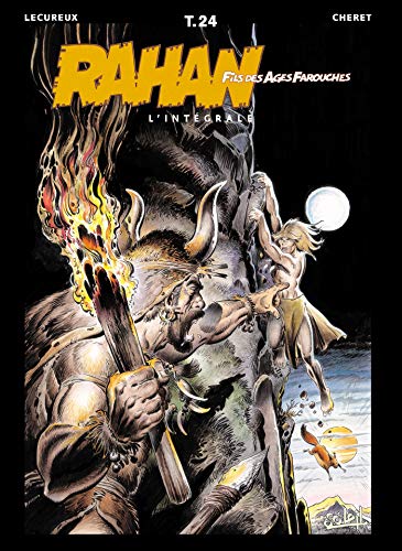 jaquette livre Rahan L'intégrale Tome 24 - Les Bêtes Folles - Le Secret De Solutré - La Liane Magique