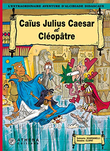 jaquette livre L'extraordinaire Aventure D'alcibiade Didascaux - Caius Julius Caesar Et Cléopâtre