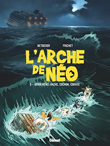 jaquette livre L'arche De Néo Tome 3 - Adieu Veau, Vache, Cochon, Couvée