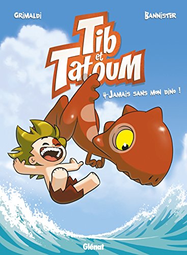 jaquette livre Tib Et Tatoum Tome 4 - Jamais Sans Mon Dino