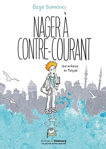 jaquette livre Nager À Contre-Courant - Une Enfance En Turquie