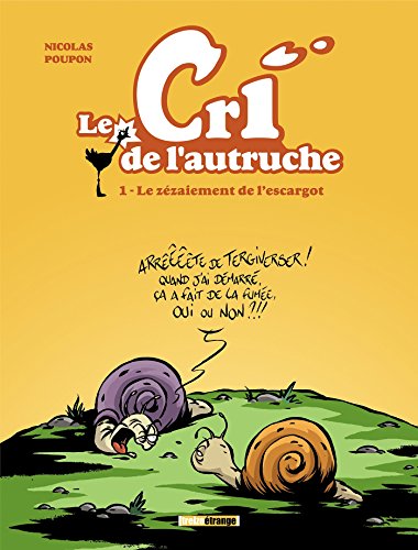 jaquette livre Le Cri De L'autruche Tome 1 - Le Zézaiement De L'escargot
