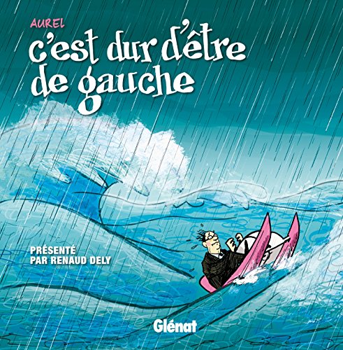 jaquette livre C'est Dur D'être De Gauche