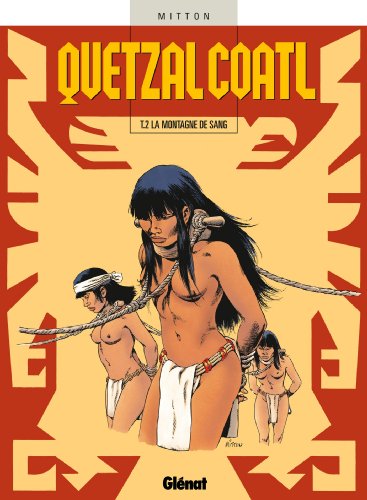 jaquette livre Quetzalcoatl Tome 2 - La Montagne De Sang