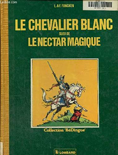 jaquette livre Le Chevalier Blanc Suivi De Le Nectar Magique