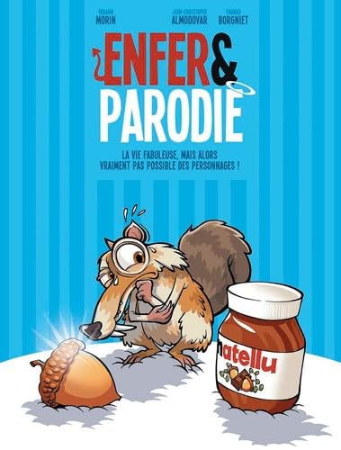 jaquette livre Enfer & Parodie Tome 2 - La Vie Fabuleuse, Mais Alors Vraiment Pas Possible Des Personnages