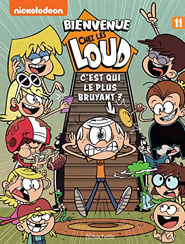 jaquette livre Bienvenue Chez Les Loud Tome 11 - C'est Qui Le Plus Bruyant ?