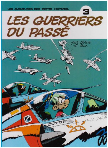 jaquette livre Les Petits Hommes Tome 3 - Les Guerriers Du Passé