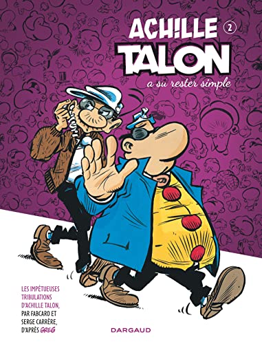 jaquette livre Les Impétueuses Tribulations D'achille Talon Tome 2 - Achille Talon A Su Rester Simple