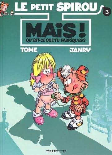 jaquette livre Le Petit Spirou Tome 3 - Mais ! Qu'est-Ce Que Tu Fabriques ?