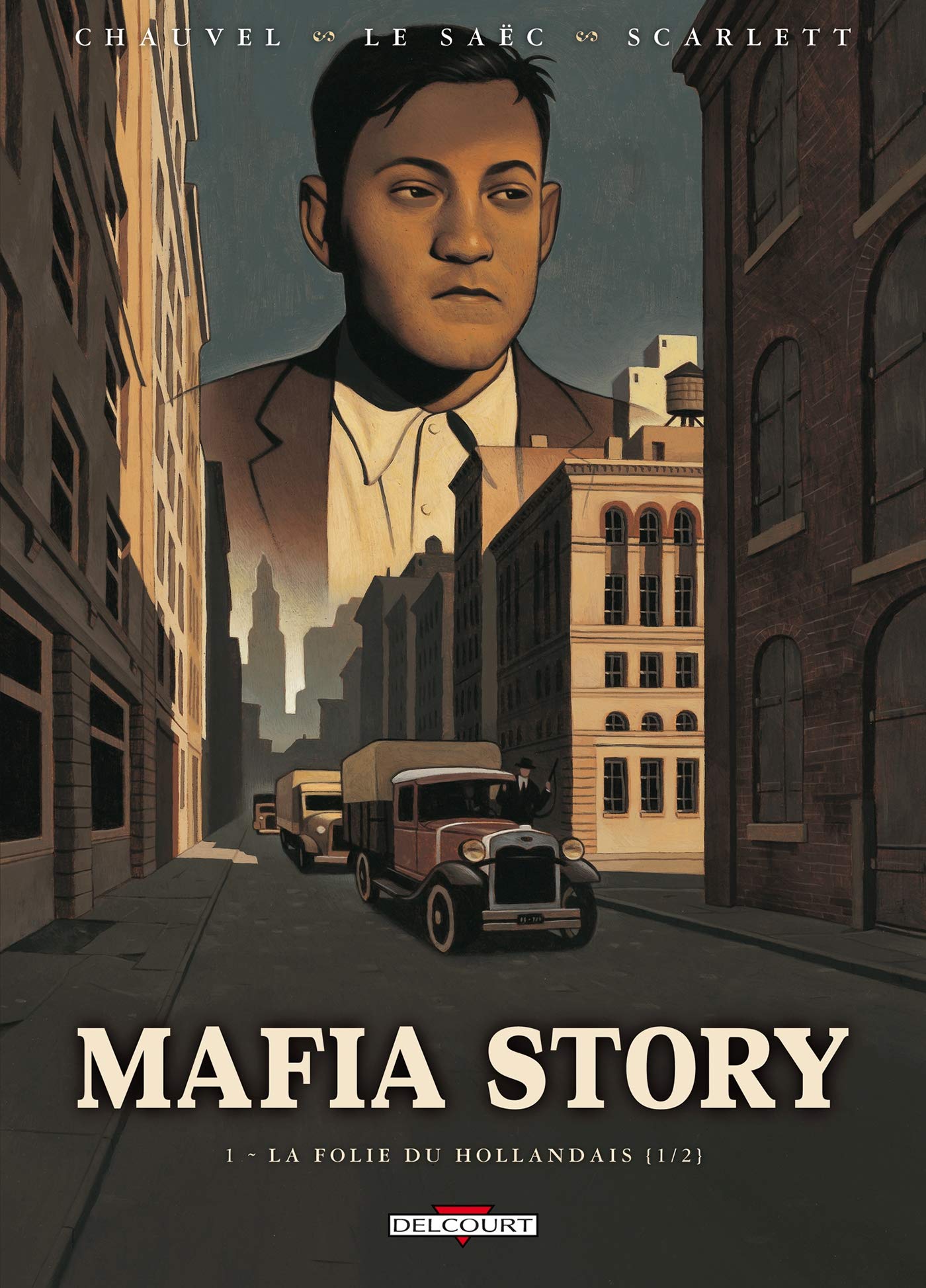 jaquette livre Mafia Story, Tome 1 : La folie du Hollandais : 1re partie