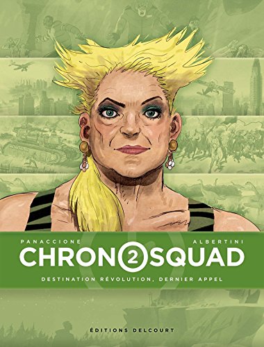 jaquette livre Chronosquad Tome 2 - Destination Révolution, Dernier Appel