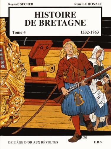jaquette livre Histoire De Bretagne Tome 4 - De L'âge D'or Aux Révoltes (1532-1763)