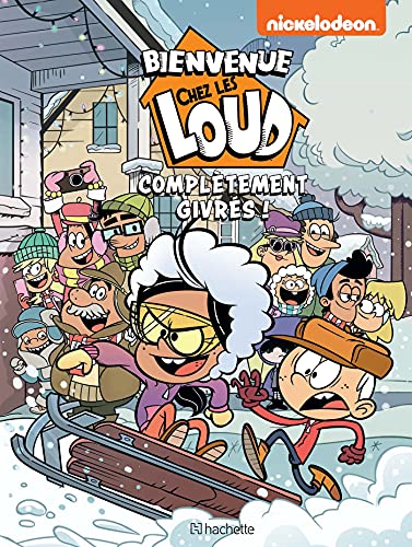 jaquette livre Bienvenue Chez Les Loud - Complètement Givrés !