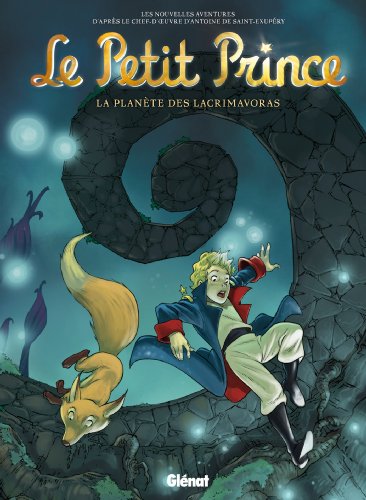 jaquette livre Le Petit Prince Tome 13 - La Planète Des Lacrimavoras