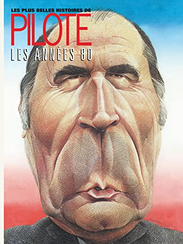 jaquette livre Les Plus Belles Histoires De Pilote De 1980 À 1985