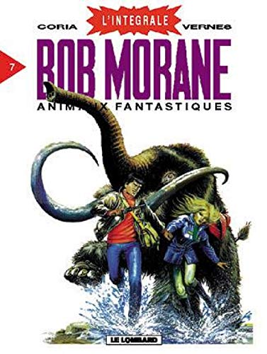jaquette livre Bob Morane L'intégrale Tome 7 - Animaux Fantastiques