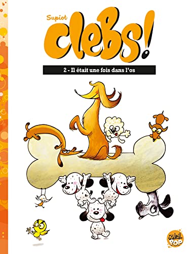 jaquette livre Clebs ! Tome 2 - Il Était Une Fois Dans L'os