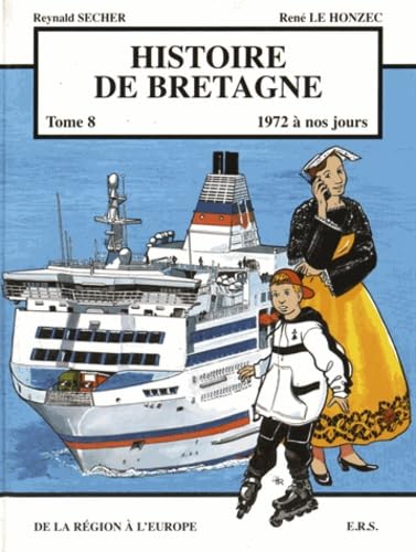 jaquette livre Histoire De Bretagne Tome 8 - De La Région À L'europe (1972 À Nos Jours)
