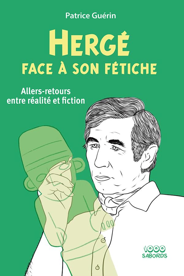 jaquette livre Hergé Face À Son Fétiche - Allers-Retours Entre Réalité Et Fiction