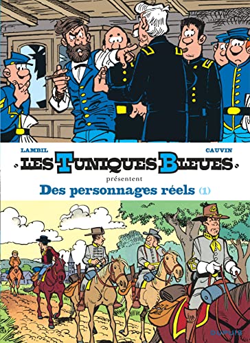 jaquette livre Les Tuniques Bleues Présentent - Des Personnages Réels