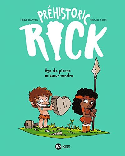 jaquette livre Préhistoric Rick Tome 3 - Age De Pierre Et Coeur Tendre