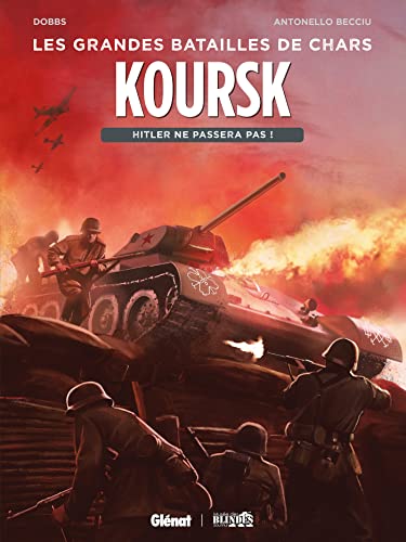 jaquette livre Les Grandes Batailles De Chars - Koursk - Hitler Ne Passera Pas !