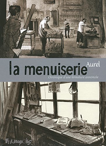 jaquette livre La Menuiserie - Chronique D'une Fermeture Annoncée