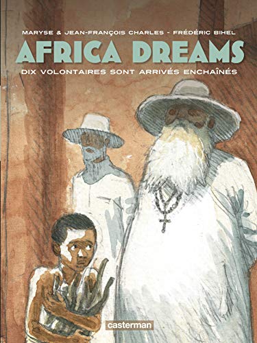 jaquette livre Africa Dreams Tome 2 - Dix Volontaires Sont Arrivés Enchainés