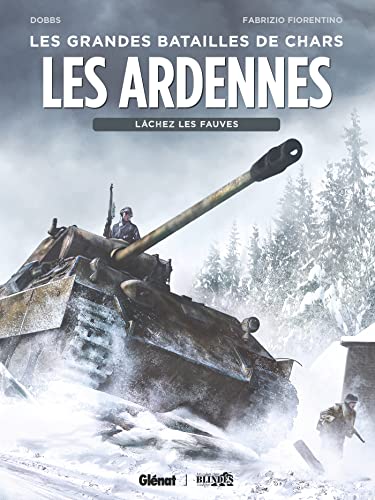 jaquette livre Les Grandes Batailles De Chars - Les Ardennes - Lâchez Les Fauves