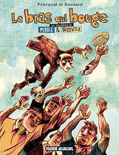 jaquette livre Les Tribulations De Pebble Et Biozevitch - Le Bras Qui Bouge