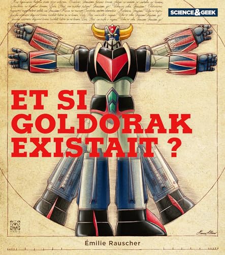jaquette livre Science et Geek - Et si Goldorak existait ?