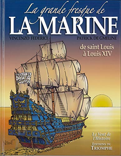 jaquette livre La Grande Fresque De La Marine Tome 1 - De Saint Louis À Louis Xiv