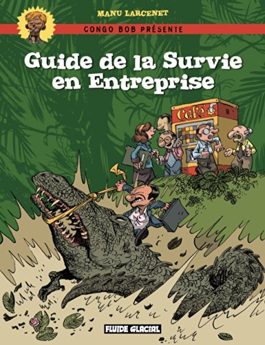 jaquette livre Congo Bob Présente : Guide De La Survie En Entreprise