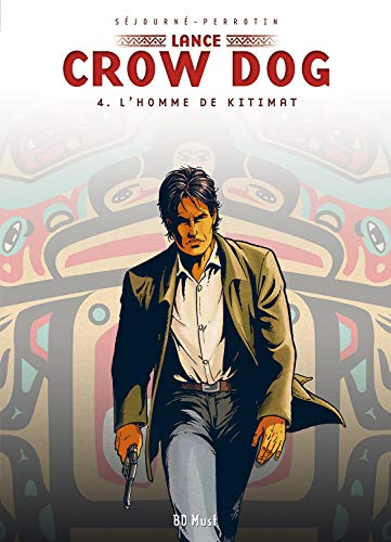jaquette livre Lance Crow Dog Tome 4 - L'homme De Kitimat