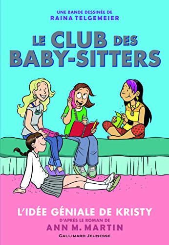 jaquette livre Le Club Des Baby-Sitters Tome 1 - L'idée Géniale De Kristy