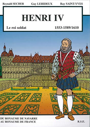 jaquette livre Henri Iv - 1553-1589/1610, Le Roi Soldat