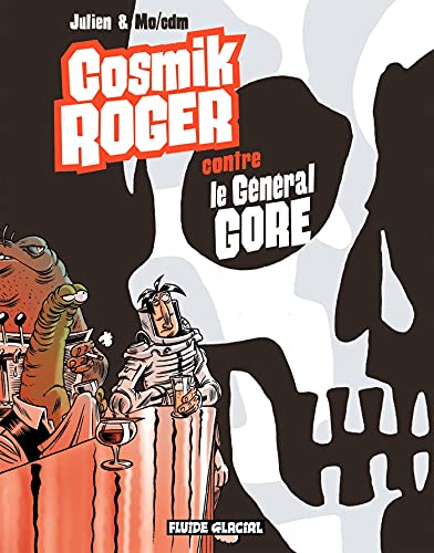 jaquette livre Cosmik Roger Tome 3 - Cosmik Roger Contre Le Général Gore