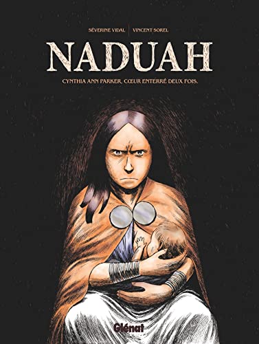 jaquette livre Naduah - Cynthia Ann Parker, Coeur Enterré Deux Fois