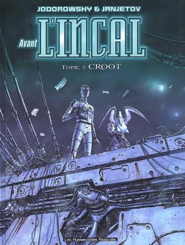 jaquette livre Avant L'incal Tome 3 - Croot