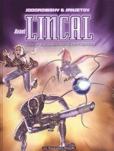 jaquette livre Avant L'incal Tome 4 - Anarcopsychotiques