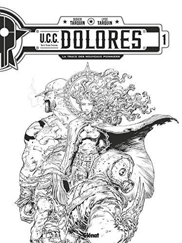 jaquette livre U.C.C. Dolores Tome 1 - La Trace Des Nouveaux Pionners - Edition Spéciale - Tirage Unique - Inclus Un Cahier Bonus De 16 Pages