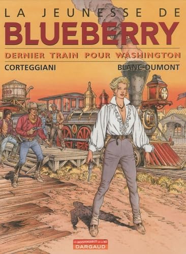 jaquette livre La Jeunesse De Blueberry Tome 12 - Dernier Train Pour Washington
