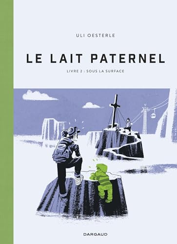 jaquette livre Le Lait Paternel Tome 2 - Sous La Surface