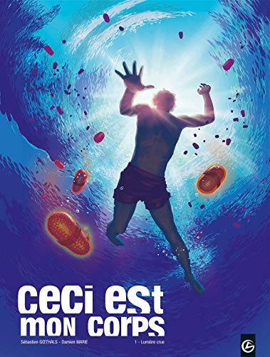 jaquette livre Ceci Est Mon Corps Tome 1 - Lumière Crue