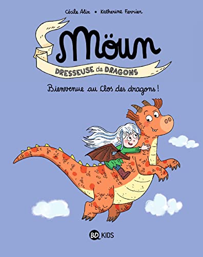 jaquette livre Möun Dresseuse De Dragons - Bienvenue Au Clos Des Dragons !