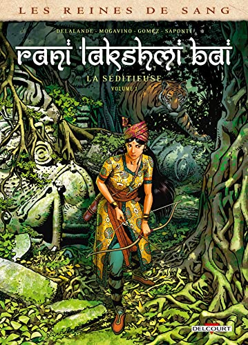 jaquette livre Les Reines De Sang - Rani Lakshmi Bai, La Séditieuse - Tome 1