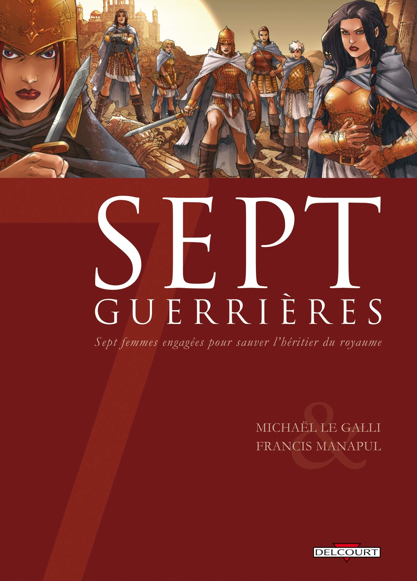 jaquette livre Sept guerrières : Sept femmes engagées pour sauver l'héritier du royaume