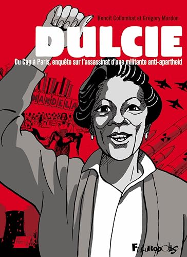 jaquette livre Dulcie - Du Cap À Paris, Enquête Sur L'assassinat D'une Militante Anti-Apartheid